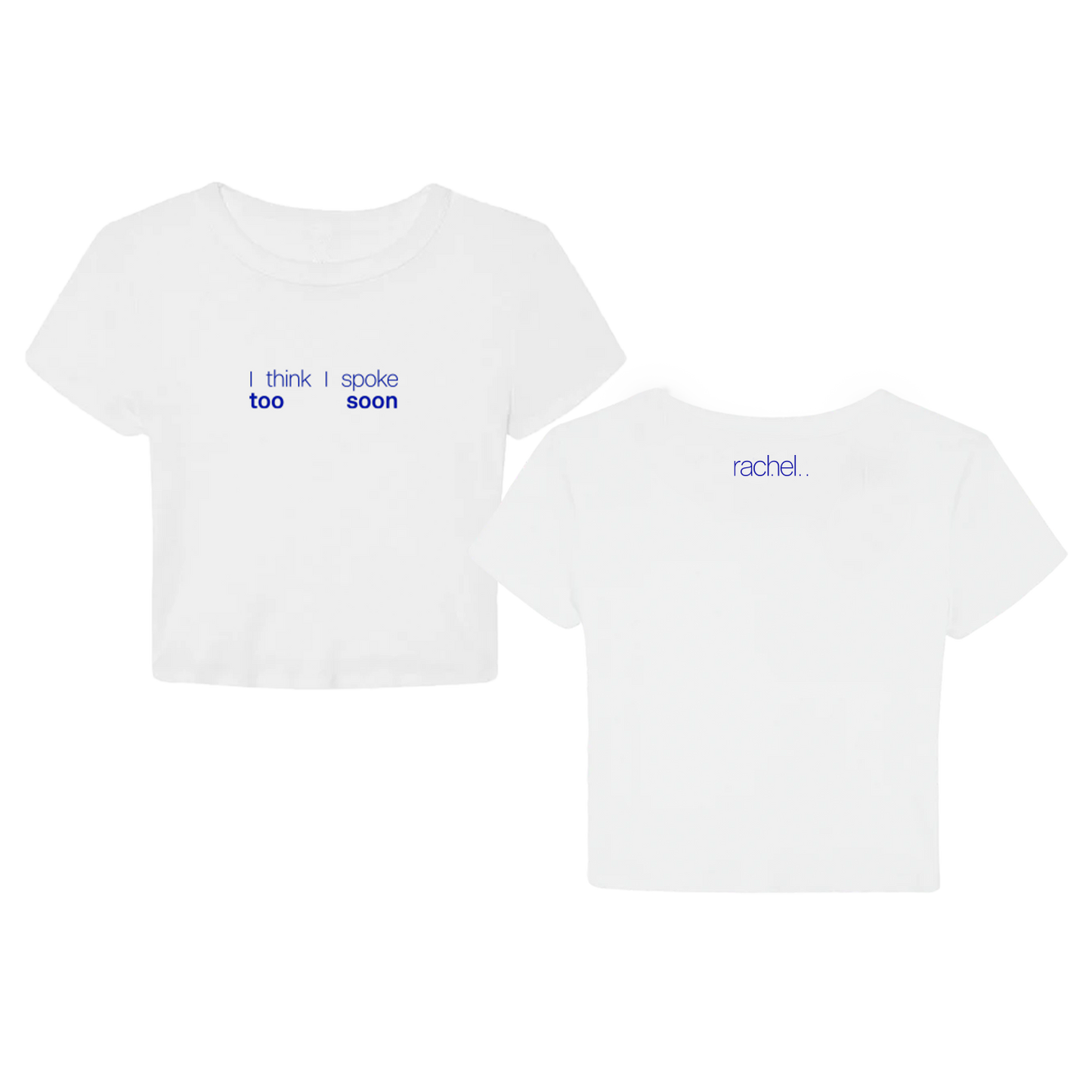 'I think I spoke too soon' Baby Tee
