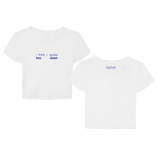 'I think I spoke too soon' Baby Tee